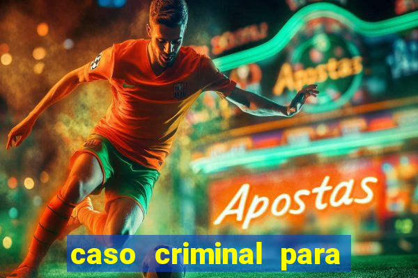 caso criminal para resolver pdf